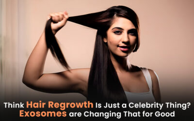 Think Hair Regrowth Is Just a Celebrity Thing? Exosomes are Changing That for Good